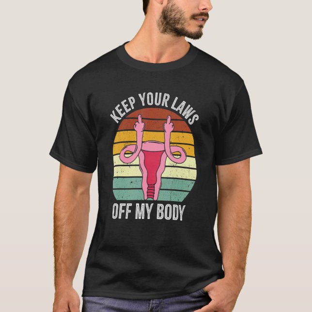 Camiseta Mantenha As Leis Do Meu Corpo, Uma Escolha Feminis (Frente)