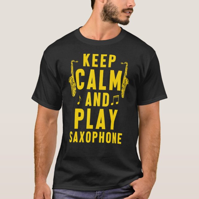Camiseta Mantenha Calma Brincar Musicário Saxofone Banda sa (Frente)