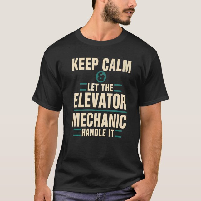 Camiseta Mantenha Calma Deixe O Elevador Manipular O Técnic (Frente)