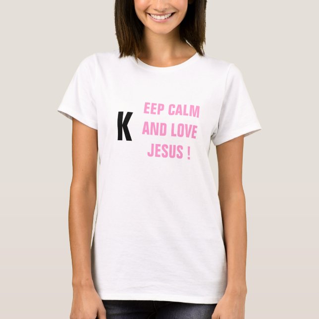 CAMISETA MANTENHA CALMA E AME JESUS! (Frente)