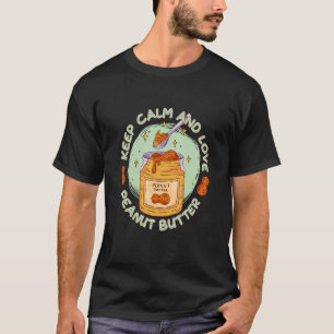 Camiseta Mantenha Calma e Amor Manteiga De Amendoim Comestí