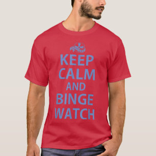 Camiseta Mantenha Calma e Binge Assista à noite de um filme