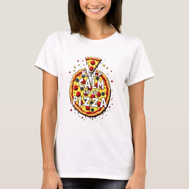 Camiseta Mantenha calma e coma pizza: Design perfeito para  (Frente)