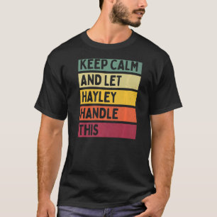 Camiseta Mantenha Calma E Deixe Hayley Lidar Com Este Retrô