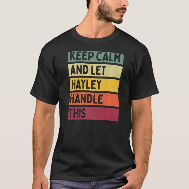 Camiseta Mantenha Calma E Deixe Hayley Lidar Com Este Retrô (Frente)