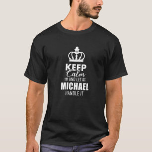 Camiseta Mantenha Calma E Deixe Michael Tratá-Lo Engraçado