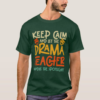 Camiseta Mantenha Calma E Deixe O Professor De Drama No Spo