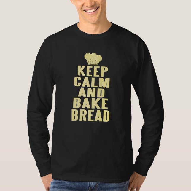 Camiseta Mantenha Calma E Faça Pão   Presente (Frente)
