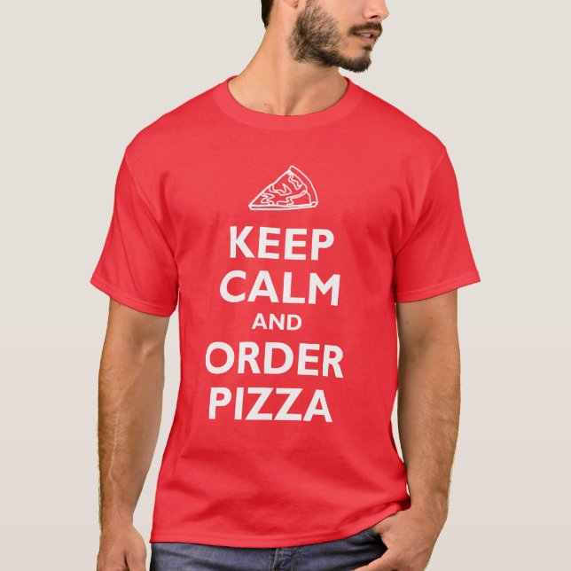 Camiseta Mantenha calma e faça pedidos de pizza (Frente)