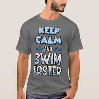 Camiseta Mantenha Calma E Natação Com Mais Rapidez