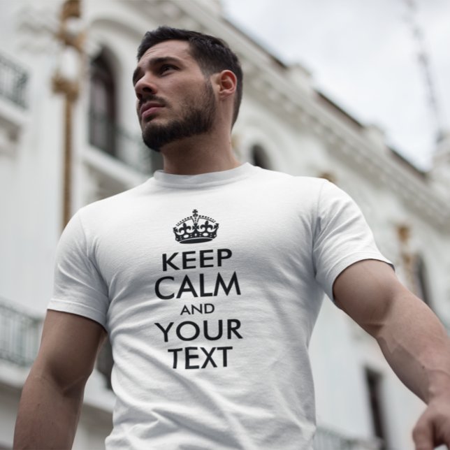 CAMISETA MANTENHA CALMA E SEU TEXTO (Create your own black on light or white tee Keep Calm and Your Text design.)