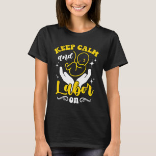 Camiseta Mantenha Calma E Trabalho Em Doula Midwest Birth C