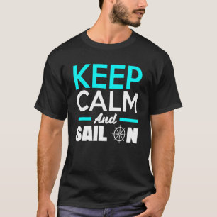 Camiseta Mantenha Calma E Veleja No Capitão Marinheiro.