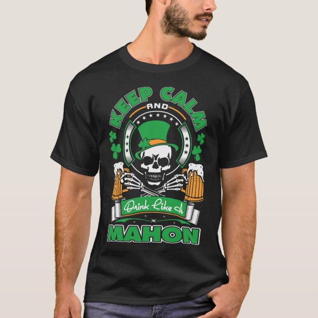 Camiseta Mantenha Calmo Beba Como Mahon Irlandês St Patrick (Frente)