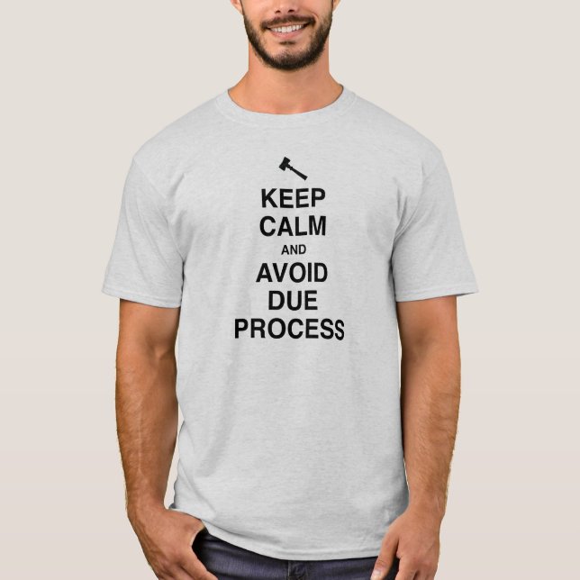 Camiseta Mantenha calmo e evite o correspondente processo (Frente)