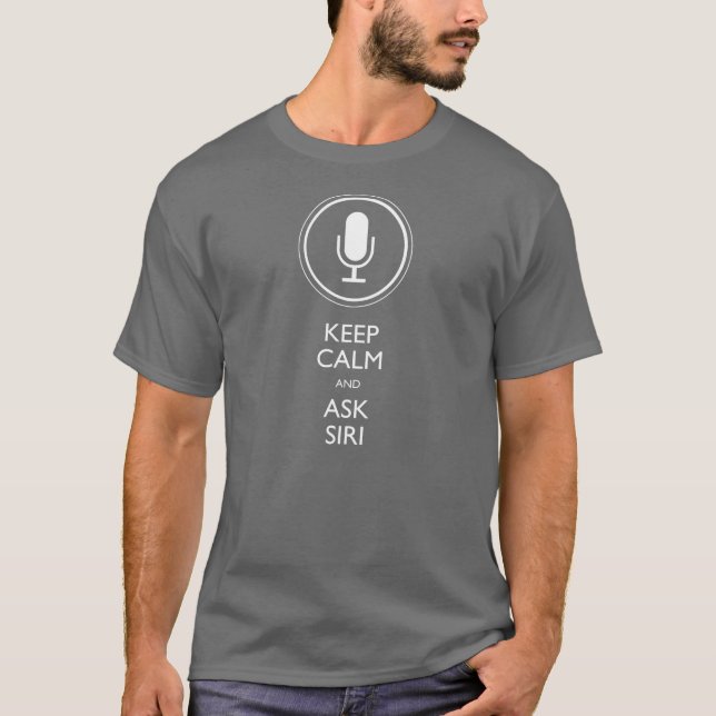 Camiseta Mantenha calmo e peça Siri (Frente)