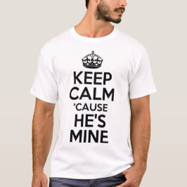 Camiseta Mantenha Calmo Porque Ele é Meu
