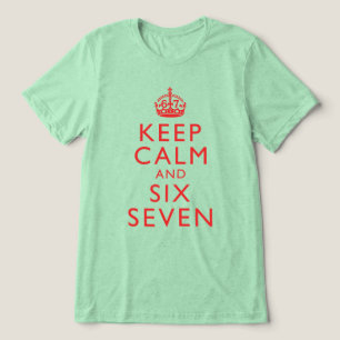 Camiseta Mantenha Calmo Seis Sete Roupa de Humor Viral Meme