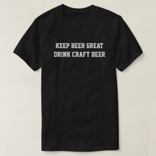 CAMISETA MANTENHA CERVEJA DE ARTESANATO DE EXCELENTE DE CER