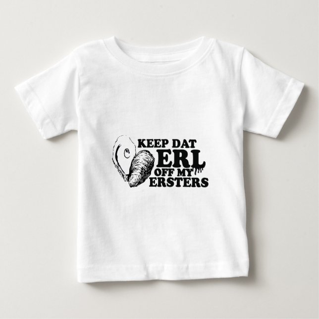 Camiseta Mantenha Dat Erl fora de meu Ersters (Frente)