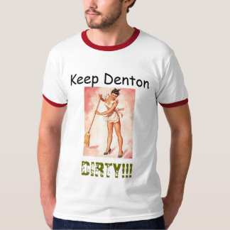 Camiseta Mantenha Denton, SUJO!!!