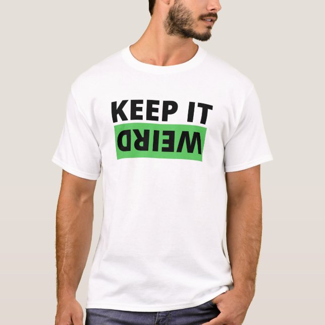 Camiseta Mantenha estranho (Frente)