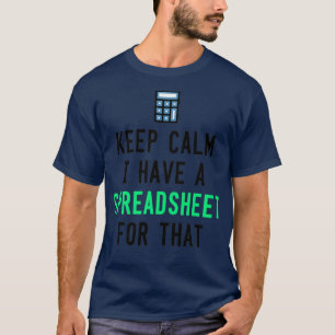 Camiseta Mantenha-Me Calmo Tenho Um SpreadSheet Para Esse E