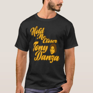 Camiseta Mantenha-Me Mais Perto Tony Danza