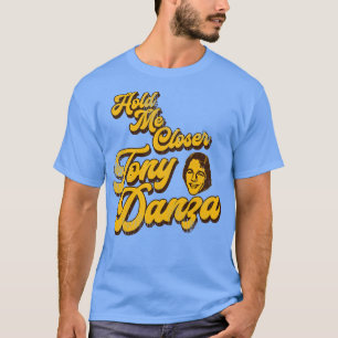 Camiseta Mantenha-Me Mais Perto Tony Danza 1