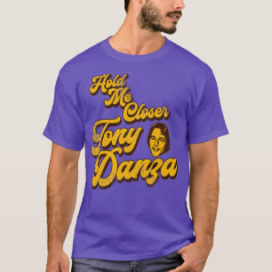 Camiseta Mantenha-Me Mais Perto Tony Danza 1