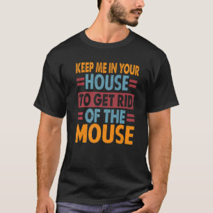 Camiseta Mantenha-Me Na Sua Casa Para Me Livrar Da Bal Do R