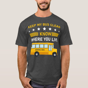 Camiseta Mantenha meu ônibus limpo, sei onde você mora.