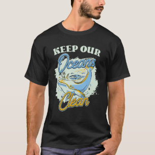 Camiseta Mantenha nossos oceanos limpos e proteja o oceano