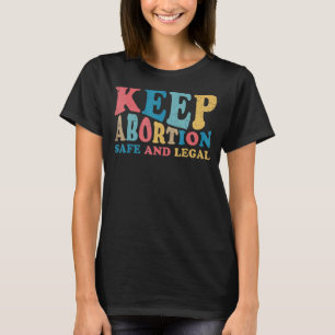 Camiseta Mantenha O Aborto Seguro E Legal, Pró-Escolha Femi