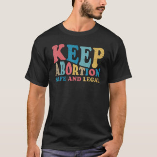 Camiseta Mantenha O Aborto Seguro E Legal, Pró-Escolha Femi