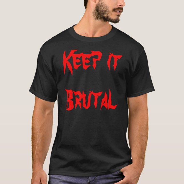 Camiseta Mantenha-o brutal (Frente)