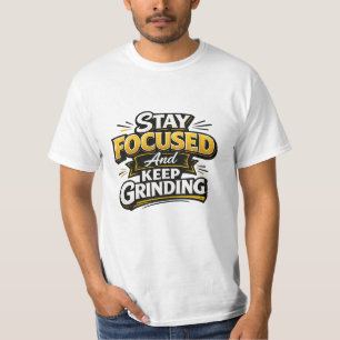 Camiseta Mantenha o Foco e Continue Trabalhando