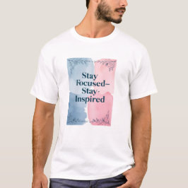 Camiseta Mantenha o Foco - Mantenha a Inspiração