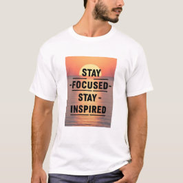 Camiseta Mantenha o Foco Mantenha a Inspiração