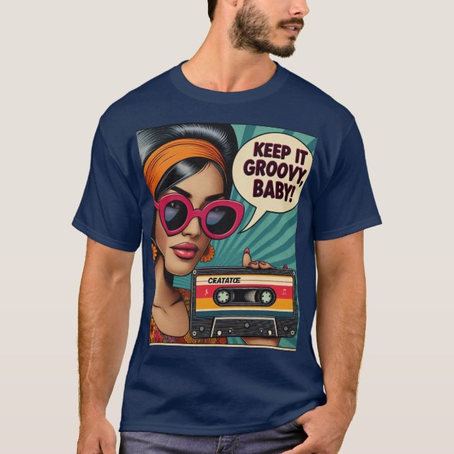 Camiseta Mantenha-o Groovy Baby! (Frente)