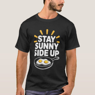 Camiseta Mantenha o Lado Ensolarado da Diversão Ovos Café d