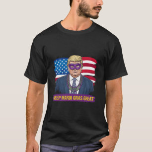 Camiseta Mantenha o Mardi Gras Ótimo Farto Trump Mardi Gras