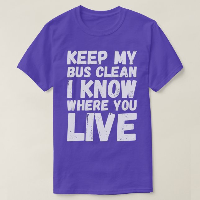 Camiseta Mantenha O Meu Ônibus Limpo Eu Sei Onde Vive O Ôni (Frente do Design)