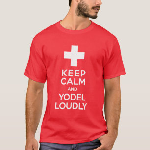 Camiseta Mantenha o orgulho suíço da calma e do Yodel alta