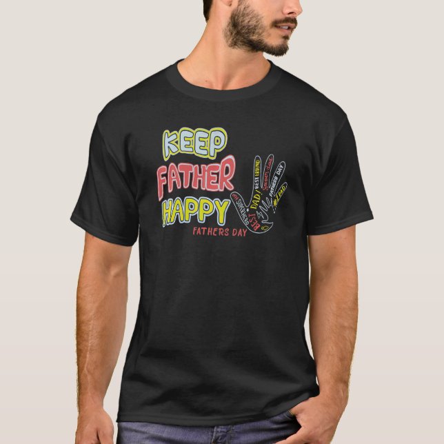 Camiseta Mantenha o Pai Feliz (Frente)