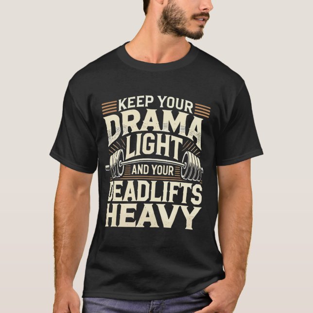 Camiseta Mantenha o seu drama leve e suas mortes pesadas (Frente)