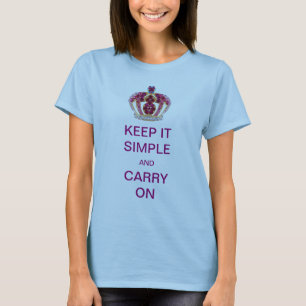Camiseta Mantenha-o simples e continue-o a coroa