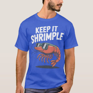 Camiseta Mantenha-o Simplesmente Camarão Legal Pun