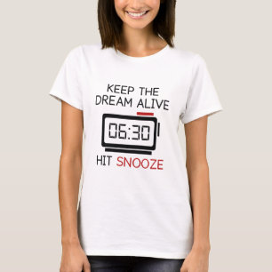 Camiseta Mantenha O Sonho Vivo. Acerta Snooze.