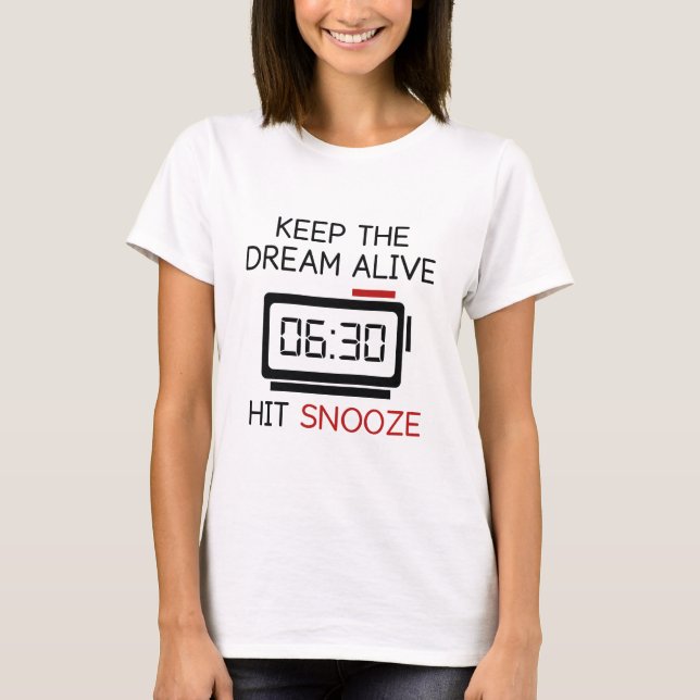 Camiseta Mantenha O Sonho Vivo. Acerta Snooze. (Frente)
